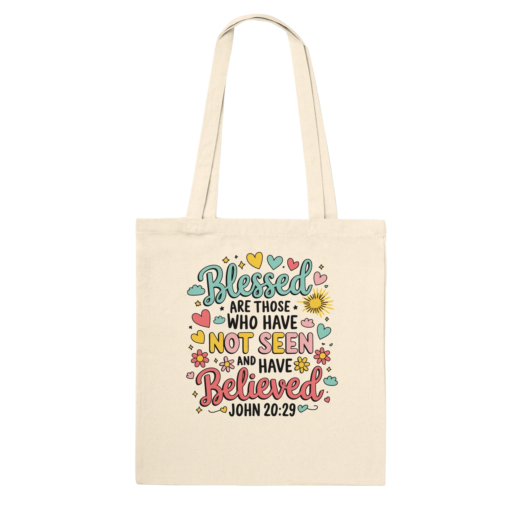 Blessed are Those Who Have Not Seen and Have Believed | Premium Tote Bag