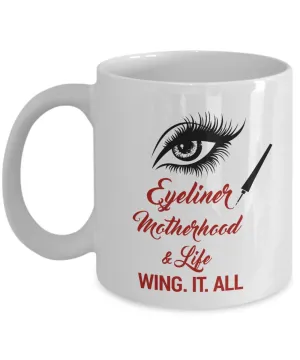Eyeliner Motherhood Eye Makeup Coffee & Tea Mug Supplies For Freelance Make Up Artist And Gorgeous Giftables For Professional Cosmetologist (11oz)