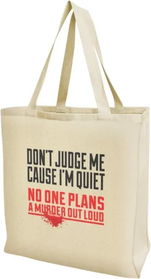 GRAPHICS & MORE Don't Judge Me Cause I'm Quiet No One Plans a Murder Out Loud Funny Grocery Travel Reusable Tote Bag