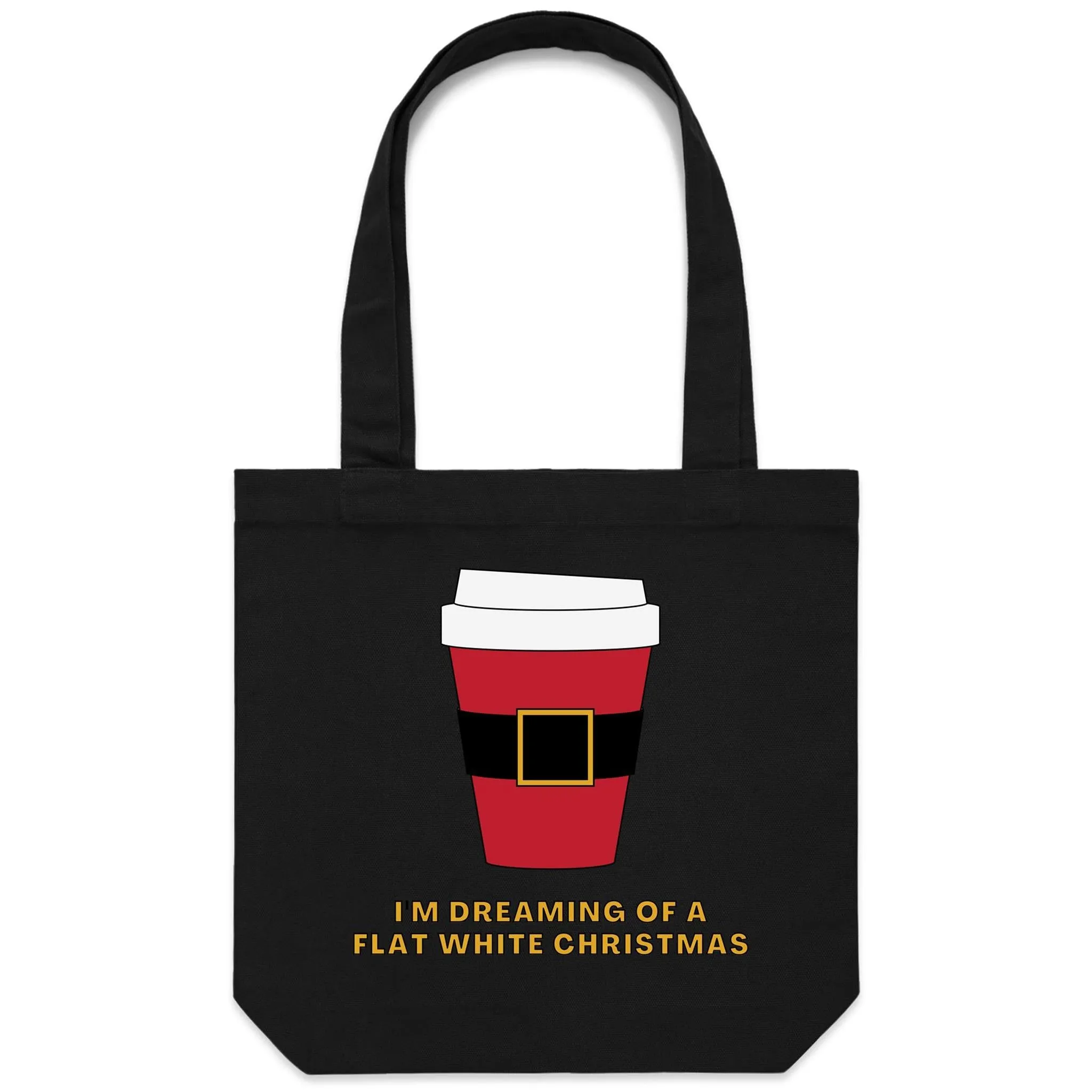 I'm Dreaming Of A Flat White Christmas, Coffee - Canvas Tote Bag