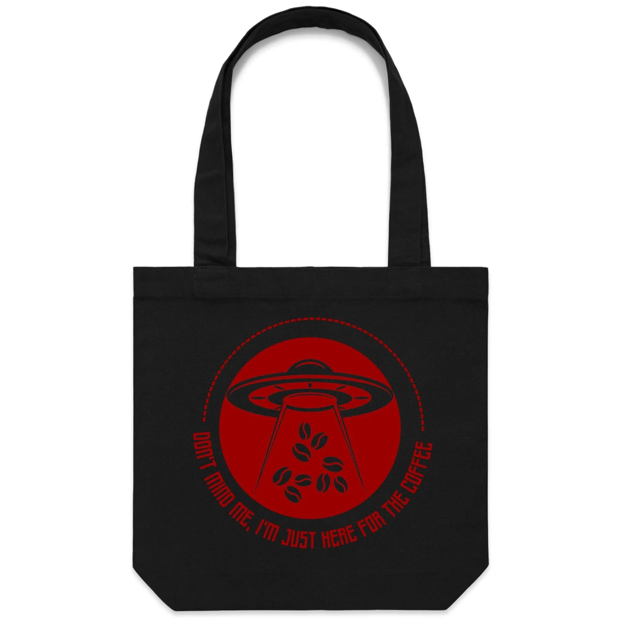 I'm Just Here For The Coffee, UFO - Canvas Tote Bag