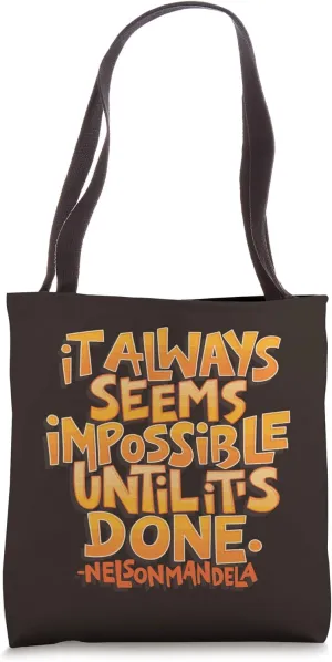 Impossible Until It's Done Tote Bag