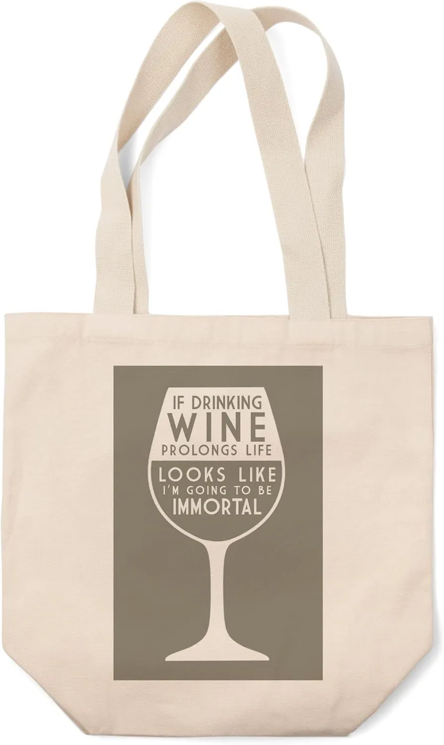 Lantern Press If Drinking Wine Prolongs Life, Wine Saying, Simply Said, (100% Cotton Canvas Reusable Tote Bag)