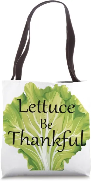 Lettuce Be Thankful - Funny Thankgiving Pun Tote Bag
