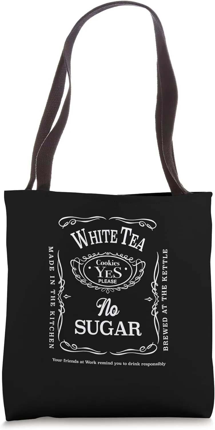 White Tea, No Sugar, Instructions for my Work Cup of Tea Tote Bag